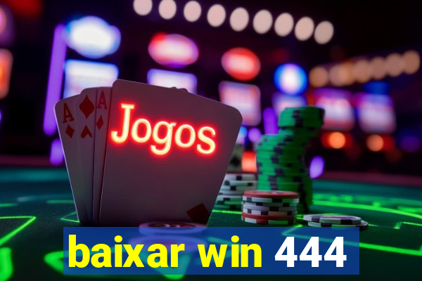 baixar win 444